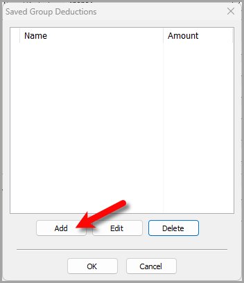 Saved Group Deductions list with the Add button highlighted Saved Group Deductions list with the Add button highlighted